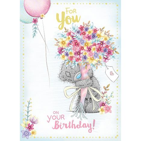 For You Holding Big Bouquet Me to You Bear Birthday Card £1.79
